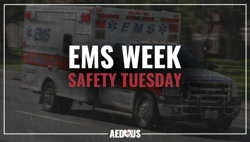 #EMSWeek - Safety Tuesday - AED.US BLOG