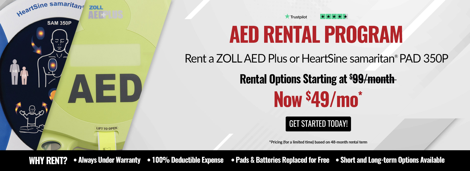 Rent a Heartsine samaritan 350P or ZOLL AED Plus for $49/mo. $49/mo based on 4-year rental term